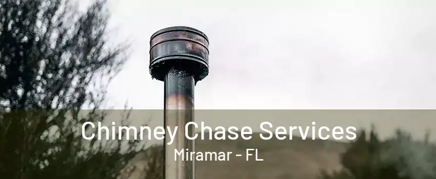 Chimney Chase Services Miramar - FL