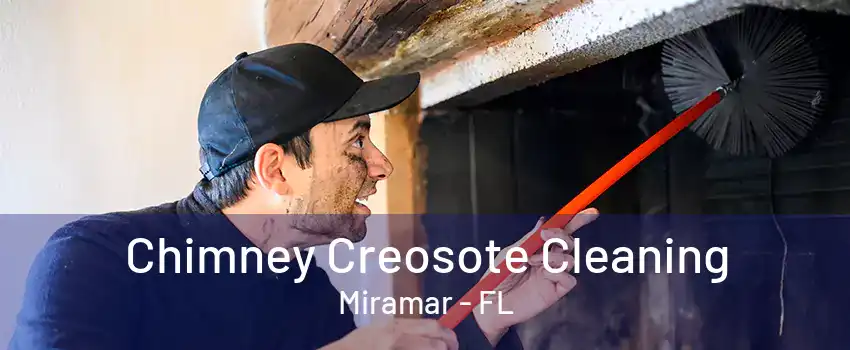 Chimney Creosote Cleaning Miramar - FL