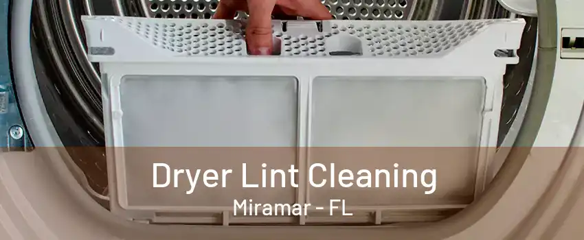 Dryer Lint Cleaning Miramar - FL