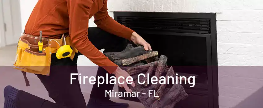 Fireplace Cleaning Miramar - FL