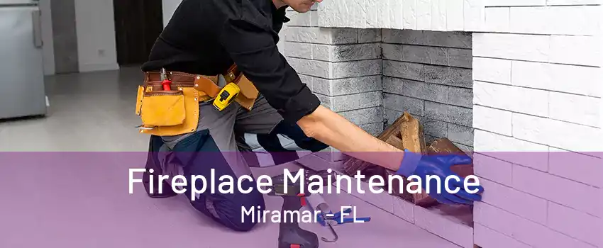 Fireplace Maintenance Miramar - FL