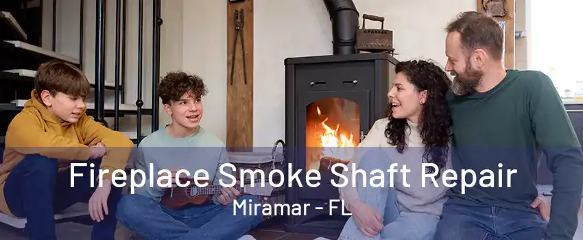 Fireplace Smoke Shaft Repair Miramar - FL