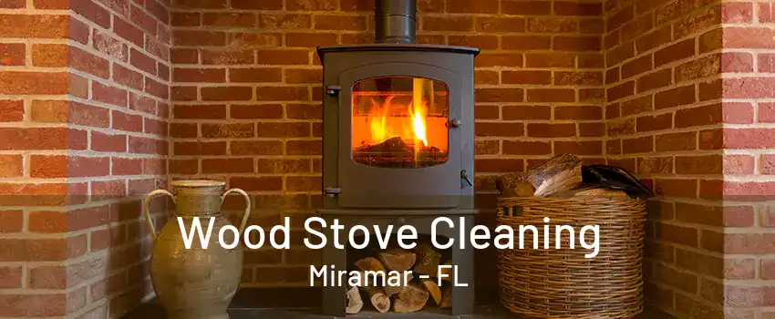 Wood Stove Cleaning Miramar - FL